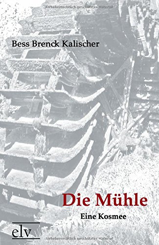 Die Muehle: Eine Kosmee
