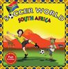 South Africa: Explore the World Through Soccer (Soccer World)