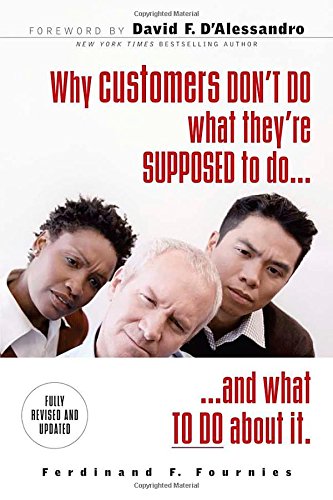 Why Customers Don't Do What They're Supposed to Do and What to Do about It