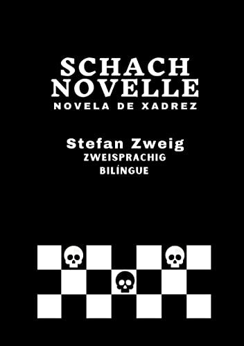 Schachnovelle - Novela de Xadrez: Zweisprachige Ausgabe: Deutsch-Portugiesisch/ Versão Bilíngue: Alemão-Português