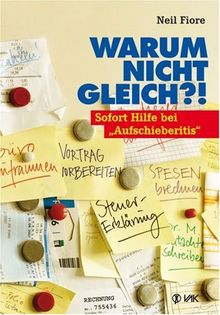 Warum nicht gleich?!: Sofort Hilfe bei "Aufschieberitis"