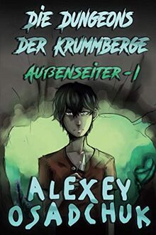 Die Dungeons der Krummberge (Außenseiter Buch #1): LitRPG-Serie