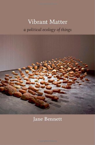 Jane Bennett Vibrant Matter, A Political Ecology Of Things (John Hope Franklin Center Books (Paperback))