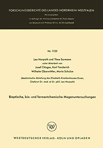 Bioptische, bio- und fermentchemische Magenuntersuchungen (Forschungsberichte des Landes Nordrhein-Westfalen, 1123, Band 1123)