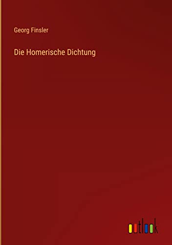 Die Homerische Dichtung