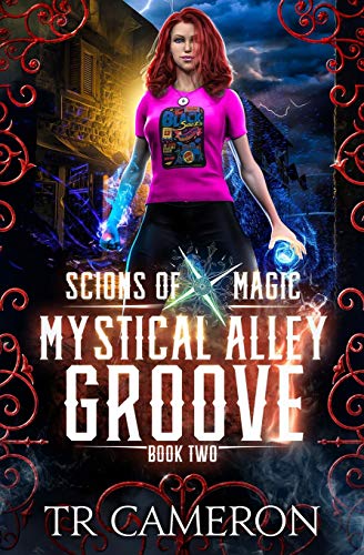 Mystical Alley Groove: An Urban Fantasy Action Adventure (Scions of Magic, Band 2)