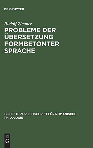 Probleme der Übersetzung formbetonter Sprache: Ein Beitrag zur Übersetzungskritik (Beihefte zur Zeitschrift für romanische Philologie, 181, Band 181)