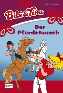 Bibi & Tina, Band 22: Der Pferdetausch (Bibi und Tina, Band 22)