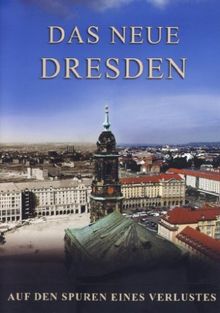 Das neue Dresden - Auf den Spuren eines Verlustes