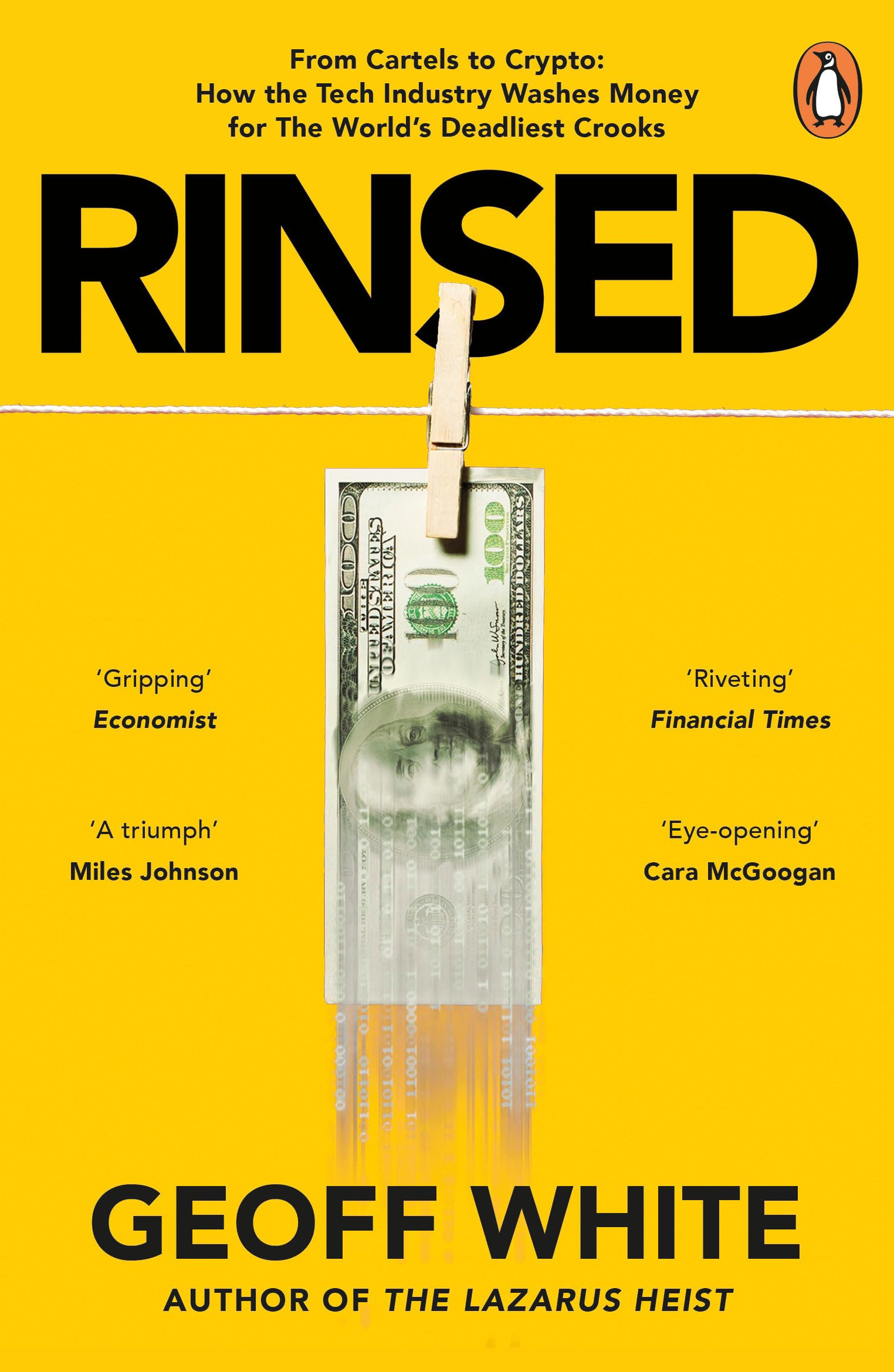 Rinsed: From Cartels to Crypto: How the Tech Industry Washes Money for the World's Deadliest Crooks