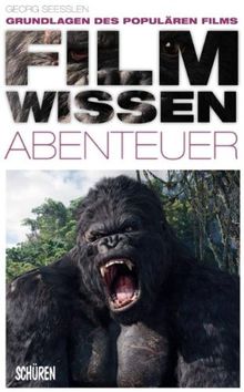 Filmwissen: Abenteuer: Grundlagen des populären Films