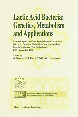 Lactic Acid Bacteria: Genetics, Metabolism and Applications: Proceedings of the Fifth Symposium held in Veldhoven, The Netherlands, 8–12 September 1996