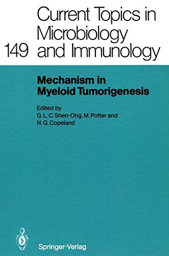 Mechanisms in Myeloid Tumorigenesis 1988: Workshop at the National Cancer Institute, National Institutes of Health, Bethesda, M.D., U.S.A., March 22, ... Microbiology and Immunology, 149, Band 149)
