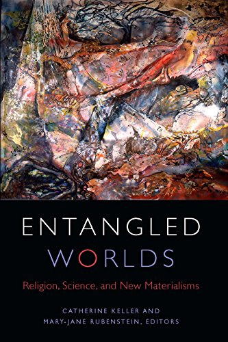 Catherine Keller Entangled Worlds, Religion, Science, And New Materialisms (Transdisciplinary Theological Colloquia)