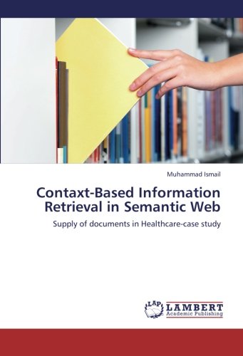 Contaxt-Based Information Retrieval in Semantic Web: Supply of documents in Healthcare-case study