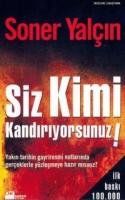 Siz Kimi Kandiriyorsunuz; Yakin Tarihin Gayriresmi Notlarinda Gerceklerle Yüzlesmeye Hazirmisiniz