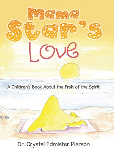 Mama Star'S Love: A Children'S Book About the Fruit of the Spirit!