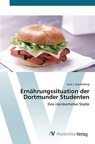 Ernährungssituation der Dortmunder Studenten: Eine repräsentative Studie