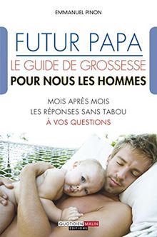 Futur Papa : le guide de grossesse pour nous les hommes von Emmanuel Pinon | Buch | Zustand sehr gut