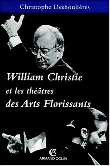 William Christie et les théâtres des Arts Florissants, 1979-1999