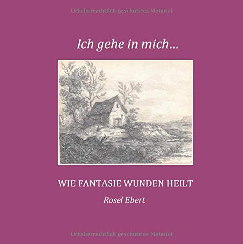 Ich gehe in mich: Wie Fantasie Wunden heilt