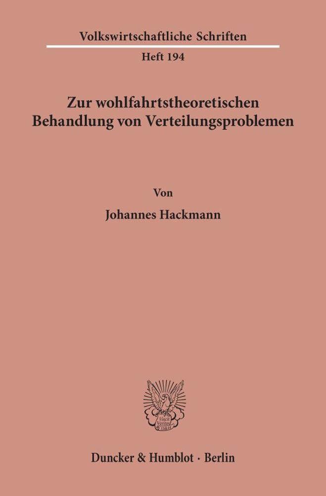 Zur wohlfahrtstheoretischen Behandlung von Verteilungsproblemen.: Dissertationsschrift (Volkswirtschaftliche Schriften)