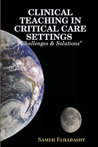 CLINICAL TEACHING IN CRITICAL CARE SETTINGS Challenges & Solutions