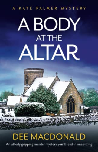 A Body at the Altar: An utterly gripping murder mystery you'll read in one sitting (A Kate Palmer Mystery, Band 4)