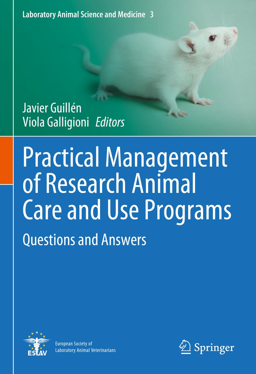 Practical Management of Research Animal Care and Use Programs: Questions and Answers (Laboratory Animal Science and Medicine, 3, Band 3)