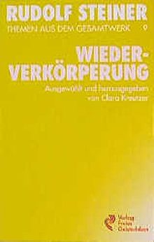 (Steiner, Rudolf): Rudolf Steiner Themen aus dem Gesamtwerk (Themen TB.), Nr.9, Wiederverkörperung (Rudolf-Steiner-Themen-Taschenbücher)