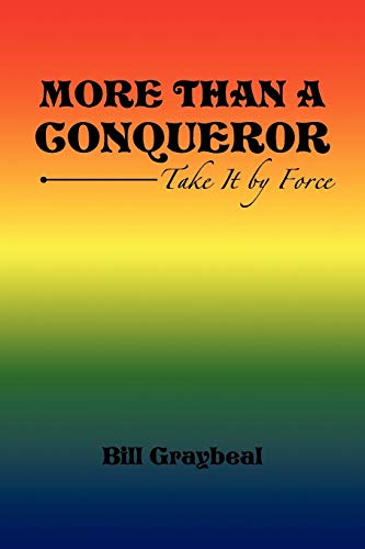 MORE THAN A CONQUER0R: Take It by Force