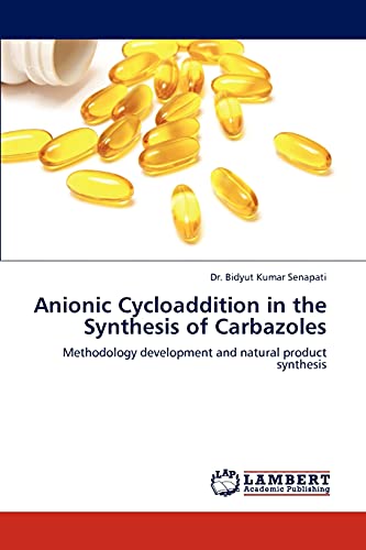 Anionic Cycloaddition in the Synthesis of Carbazoles: Methodology development and natural product synthesis