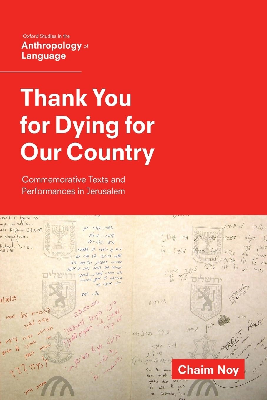 Thank You for Dying for Our Country: Commemorative Texts and Performances in Jerusalem (Oxf Studies in Anthropology of Language) (Oxf Studies in the Anthropology of Language)