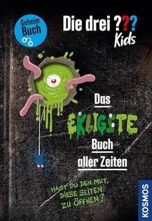 Die drei ??? Kids, Das ekligste Buch aller Zeiten: Hast du den Mut, diese Seiten zu öffnen? - Geheimbuch