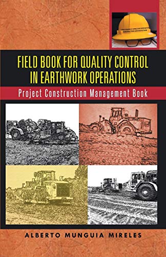 Field Book For Quality Control In Earthwork Operations: Project Construction Management Book