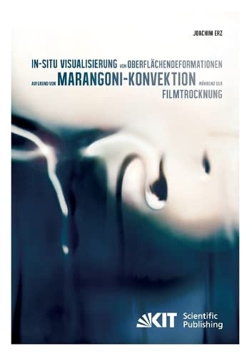 In-situ Visualisierung von Oberflaechendeformationen aufgrund von Marangoni-Konvektion waehrend der Filmtrocknung
