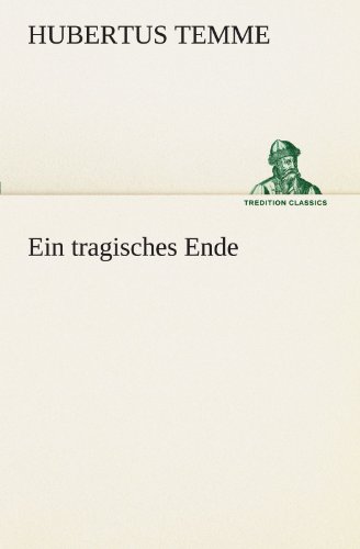 Ein tragisches Ende (TREDITION CLASSICS)