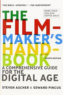 The Filmmaker's Handbook: A Comprehensive Guide for the Digital Age: 2013 Edition