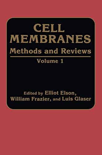 Cell Membranes Methods and Reviews: Volume 1