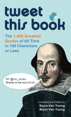 Tweet This Book: The 1,400 Greatest Quotes of All Time in 140 Characters or Less