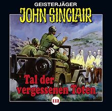 John Sinclair - Folge 112: Tal der vergessenen Toten. (Geisterjäger John Sinclair, Band 112)