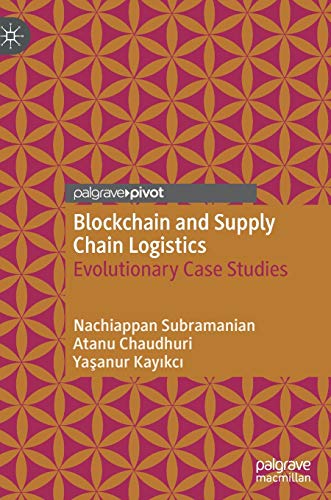 Blockchain and Supply Chain Logistics: Evolutionary Case Studies