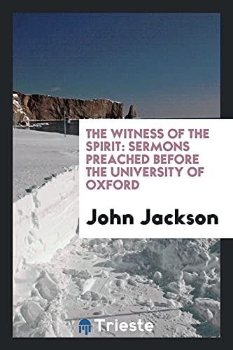 The witness of the spirit: sermons preached before the University of Oxford