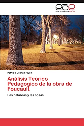 Análisis Teórico Pedagógico de la obra de Foucault: Las palabras y las cosas