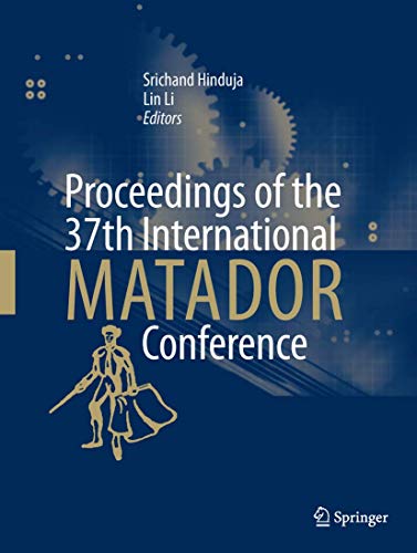 Proceedings of the 37th International MATADOR Conference (Proceedings of the International Matador Conference)
