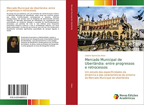 Mercado Municipal de Uberlândia: entre progressos e retrocessos: Um estudo das especificidades da dinâmica e das características do entorno do Mercado Municipal de Uberlândia