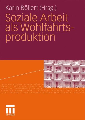 Soziale Arbeit Als Wohlfahrtsproduktion (German Edition)