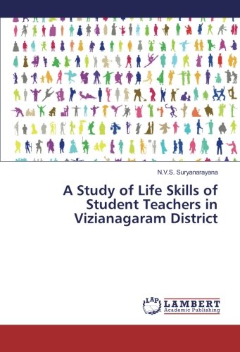A Study of Life Skills of Student Teachers in Vizianagaram District