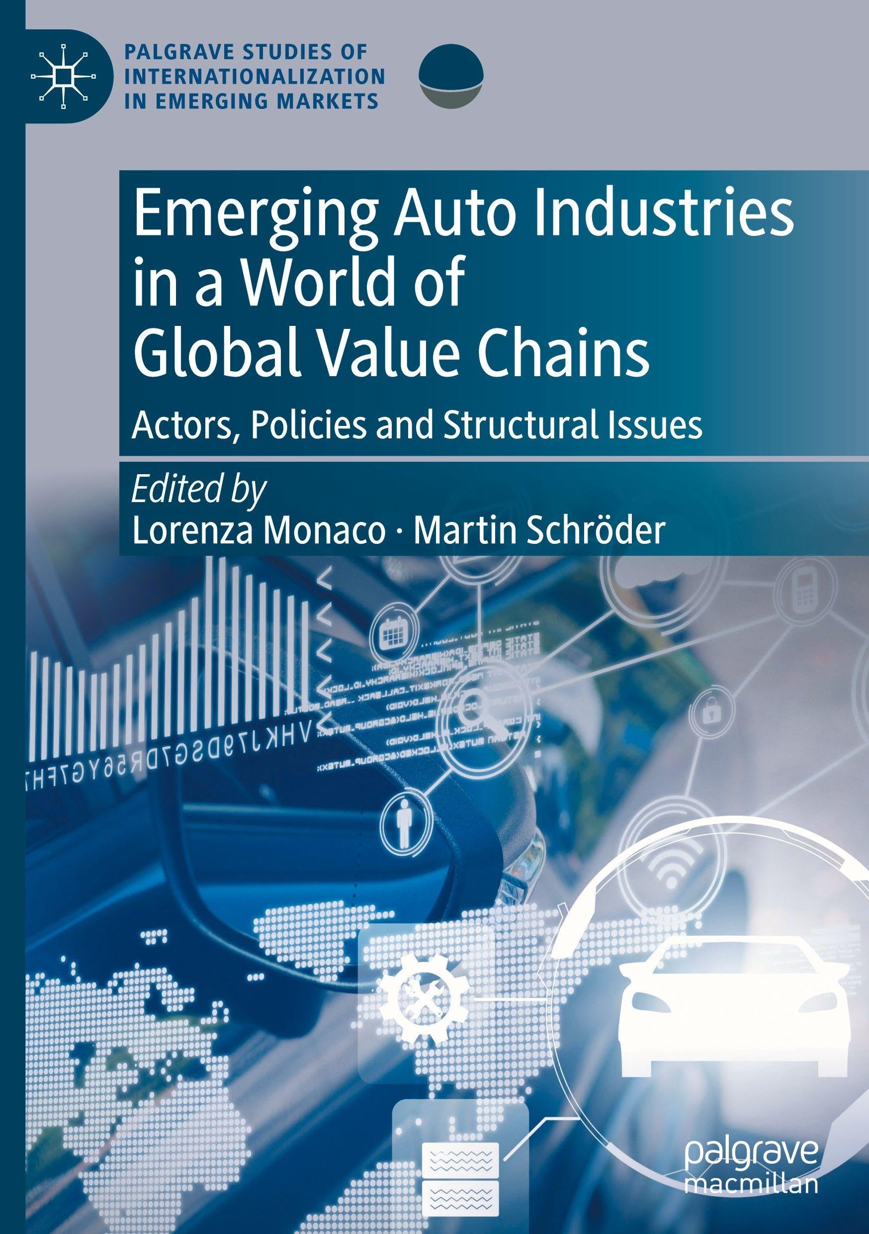 Emerging Auto Industries in a World of Global Value Chains: Actors, Policies and Structural Issues (Palgrave Studies of Internationalization in Emerging Markets)