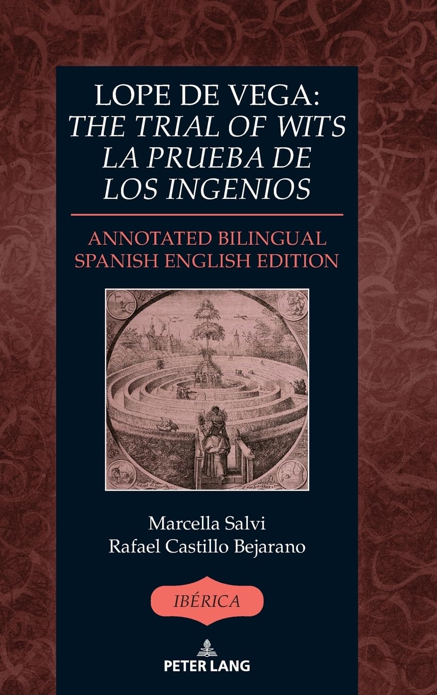 Lope de Vega: «The Trial of Wits» / «La prueba de los ingenios»: Annotated Bilingual Spanish/English Edition (Ibérica, Band 53)